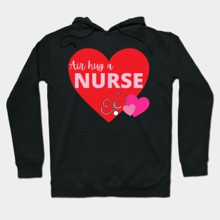 Air Hug a Nurse Valentines Day Hoodie